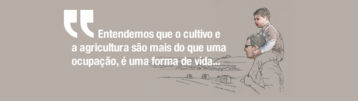 Entendemos que o cultivo e a agricultura são mais do que uma ocupação, é uma forma de vida